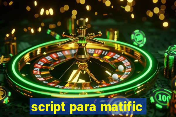 script para matific